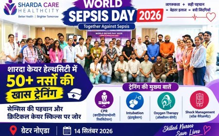 विश्व सेप्सिस दिवस पर शारदाकेयर हेल्थसिटी का बड़ा कदम, 50 से अधिक नर्सों को दी गई क्रिटिकल केयर ट्रेनिंग