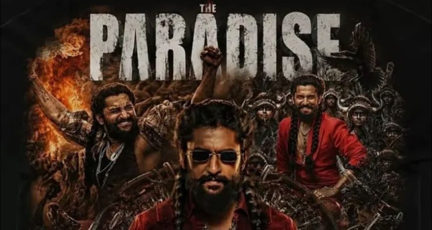 नानी और राघव जुयाल की एक्शन थ्रिलर फिल्म ‘द पैराडाइज’ का बॉक्स ऑफिस पर जलवा, वर्किंग डेज में भी वर्ल्डवाइड कमाई 150 करोड़ के पार